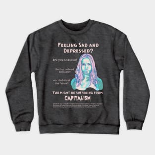 Suffering From Capitalism? Crewneck Sweatshirt